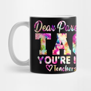 Last Day Of School Dear Parents Tag You're It Love Teachers Tie Dye Mug